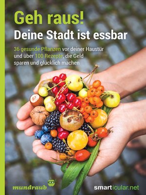 cover image of Geh raus! Deine Stadt ist essbar